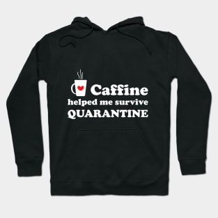 Caffeine And Quarantine Hoodie